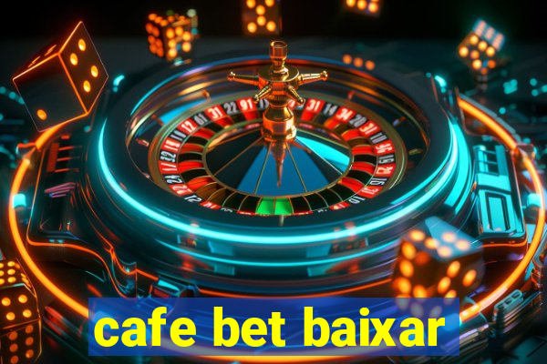 cafe bet baixar